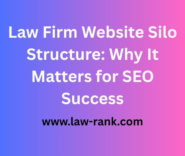 Law Firm Website Silo Structure Why It Matters for SEO Success